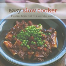 Easy Slow Cooker: Fuss-Free Family Food from Your Slow Cooker - Ryland Peters & Small