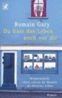 Du hast das Leben noch vor dir - Romain Gary, Eugen Helmlé