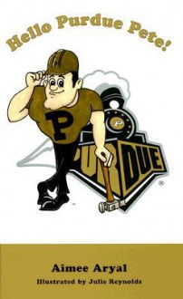 Hello Purdue Pete! - Aimee Aryal