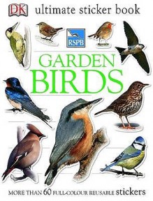 Rspb Garden Birds Ultimate Sticker Book (Ultimate Sticker Books) - Ben Hoare