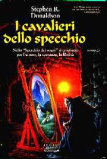 I cavalieri dello specchio - Stephen R. Donaldson