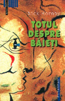 Totul despre baieti - Nick Hornby