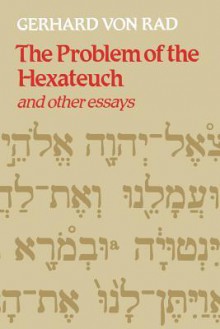 The Problem of the Hexateuch and Other Essays - Gerhard von Rad