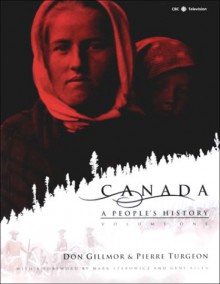 Canada: A People's History Volume 1 - CBC, Don Gillmor