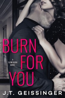 Burn for You - J.T. Geissinger