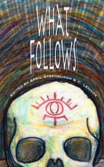 What Follows - April Steenburgh