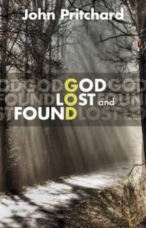 God Lost and Found - John Pritchard