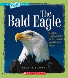 The Bald Eagle - Elaine Landau