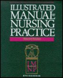 Illustrated Manual of Nursing Practice - Springhouse Publishing