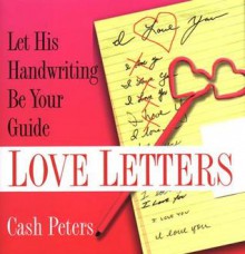 Love Letters: Let His Handwriting Be Your Guide - Cash Peters