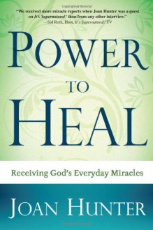 Power To Heal - Joan Hunter