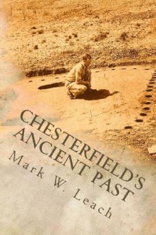 Chesterfield's Ancient Past - Patricia Selkirk, Rod Seppelt, David Selkirk, Patricia Selkirk, Mark W Leach