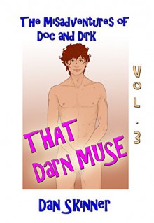 The Misadventures of Doc and Dirk, Volume III - Dan Skinner,Tina Adamski