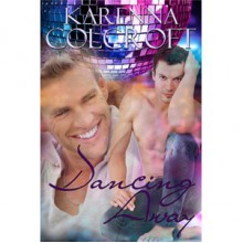 Dancing Away - Karenna Colcroft