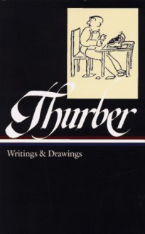 Writings and Drawings (Library of America #90) - James Thurber, Garrison Keillor