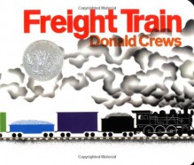 Freight Train Board Book (Caldecott Collection) - Donald Crews