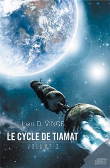 Le cycle de Tiamat (Volume 2) - Joan D. Vinge