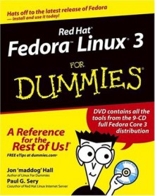 Red Hat Fedora Linux3 For Dummies (For Dummies (Computer/Tech)) - Jon 'maddog' Hall, Paul G. Sery