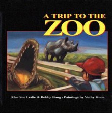 A Trip to the Zoo - Mae Sue Leslie, Bobby Bang, Vuthy Kuon