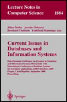 Current Issues in Databases and Information Systems: East-European Conference on Advances in Databases and Information Systems Held Jointly with International Conference on Database Systems for Advanced Applications, Adbis-Dasfaa 2000 Prague, Czech Rep... - J. Stuller, Július Stuller, J. Pokorny, B. Thalheim, Bernhard Thalheim, Jaroslav Pokorny, J. Stuller