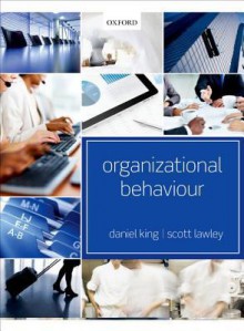 Organizational Behaviour - Daniel King, Scott Lawley