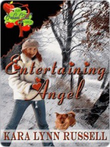 Entertaining Angel [Orchard Hill Romance Book 2] - Kara Lynn Russell
