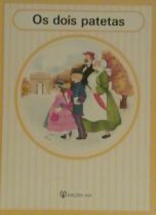 Os Dois Patetas (Colecção Porcelana, #5) - Comtesse de Ségur, Valériane, Maria Henriqueta Brito