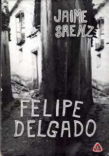 Felipe Delgado - Jaime Saenz