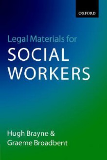 Legal Materials for Social Workers - R.S. Kirby, Graeme Broadbent