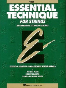 Essential Technique for Strings - Cello Intermediate Technique Studies - Allen Gilles, Gilles