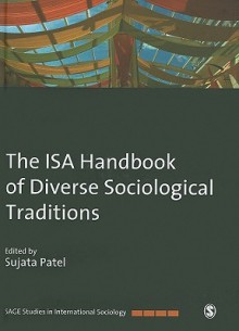 The ISA Handbook Of Diverse Sociological Traditions (Sage Studies In International Sociology) - Sujata Patel