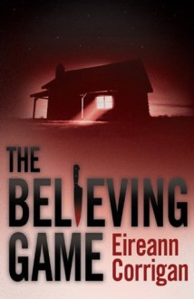 The Believing Game - Eireann Corrigan