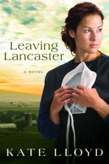 Leaving Lancaster - Kate Lloyd