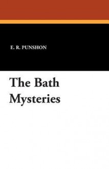 The Bath Mysteries - E R Punshon