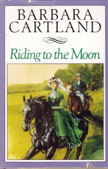 Riding to the Moon - Barbara Cartland