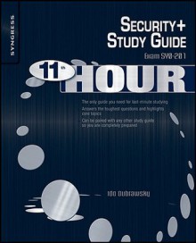 Eleventh Hour Security+: Exam Sy0 201 Study Guide - Ido Dubrawsky