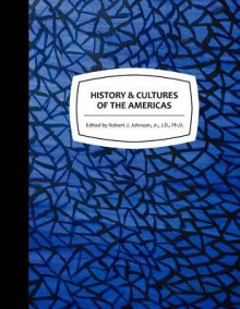 History and Cultures of the Americas - Robert Underwood Johnson