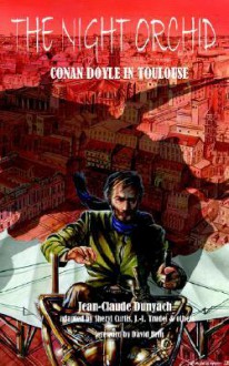 The Night Orchid: Conan Doyle in Toulouse - Jean-Claude Dunyach, Sheryl Curtis, David Brin, Jean-Louis Trudel