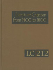 Literature Criticism from 1400 to 1800, Volume 212 - Lawrence J. Trudeau