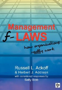 Management f-Laws - Russell L. Ackoff, Sally Bibb, Herbert J. Addison