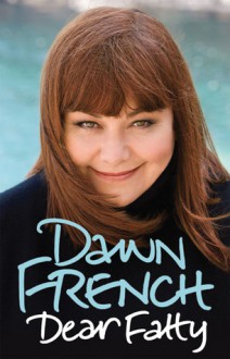 Dear Fatty - Dawn French