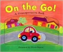 On the Go! a Transportation Book (Transportation Books) - Teresa Imperato