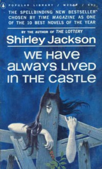 We Have Always Lived in the Castle - Shirley Jackson