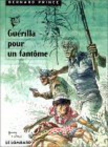 Guérilla pour un fantôme - Hermann Huppen, Greg