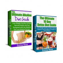 Alkaline Diet & 10 Day Detox Diet Box Set: Lose Weight Quickly, Achieve Optimal Health, & Feel Energized: alkaline diet, ph miracle, alkaline foods, alkaline ... detox diet, weight loss, detox cleanse) - Emma Rose