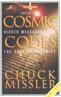 Cosmic Codes Vol. 4: Metacodes (Cosmic Codes) - Chuck Missler