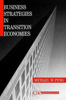 Business Strategies in Transition Economies - Mike W. Peng