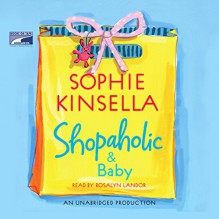 Shopaholic & Baby - Sophie Kinsella, Rosalyn Landor, Books on Tape