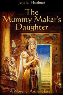 The Mummy Maker's Daughter - Rory Liam Elliott