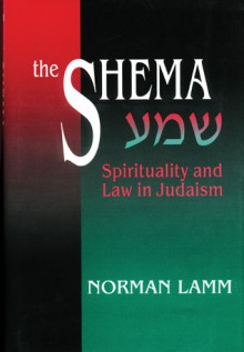 The Shema: Spirituality and Law in Judaism - Norman Lamm